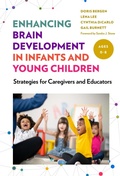 Cover: Enhancing Brain Development in Infants and Young Children - Teachers' College Press