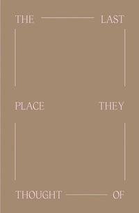 Enlarge image Cover: The Last Place They Thought Of - University of Pennsylvania,Institute of Contemporary Art