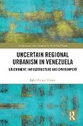 Cover: Uncertain Regional Urbanism in Venezuela - Taylor & Francis