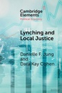 Cover: Lynching and Local Justice - Cambridge University Press