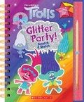 Cover: Trolls: Scratch Magic: Glitter Party! - Scholastic US
