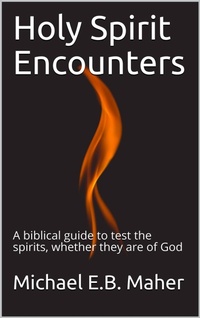 Enlarge image Cover: Holy Spirit Encounters - Michael Maher Ministries