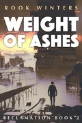 Cover: Weight of Ashes (Reclamation, #2) - Reclamation