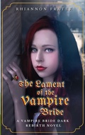 Cover: The Lament of the Vampire Bride (The Vampire Bride Dark Rebirth Series, #3) - Rhiannon Frater