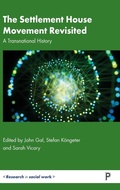 Cover: The Settlement House Movement Revisited - Policy Press