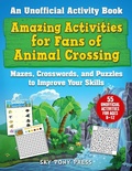 Cover: Amazing Activities for Fans of Animal Crossing - Sky Pony Press