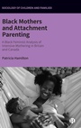 Cover: Black Mothers and Attachment Parenting - Bristol University Press