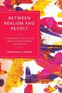 Cover: Between Realism and Revolt - Bristol University Press