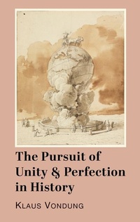 Enlarge image Cover: The Pursuit of Unity and Perfection in History - St Augustine's Press