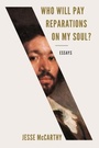 Cover: Who Will Pay Reparations on My Soul? - Liveright Publishing Corporation