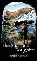 Cover: The Shaman's Daughter - Dorrance Publishing Co.