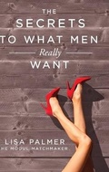 Cover: The Secrets to What Men Really Want - Koehler Books