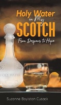 Cover: Holy Water in My Scotch - Austin Macauley Publishers LLC