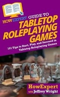 Cover: HowExpert Guide to Tabletop Roleplaying Games - Hot Methods