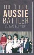 Cover: The Little Aussie Battler - Austin Macauley Publishers LLC