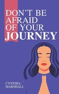 Cover: Don't Be Afraid of Your Journey - iUniverse