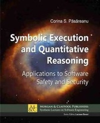 Enlarge image Cover: Symbolic Execution and Quantitative Reasoning - Morgan & Claypool Publishers