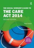 Cover: The Social Worker's Guide to the Care Act 2014 - Critical Publishing Ltd