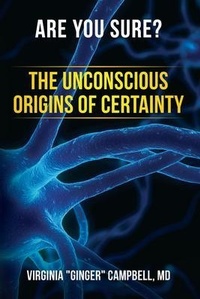 Abbildung von: Are You Sure? The Unconscious Origins of Certainty - Virginia A Campbell