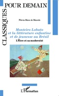 Cover: Monteiro Lobato et la litt&eacute;rature enfantine et de jeunesse au Br&eacute;sil - Classiques pour demain