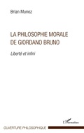 Cover: La philosophie morale de Giordano Bruno - Ouverture Philosophique