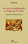 Cover: La crise de la philosophie en France au 21e si&egrave;cle - La philosophie en commun