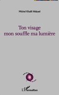Cover: Ton visage mon souffle ma lumi&egrave;re - Po&egrave;tes des cinq continents