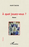 Cover: A quoi jouez-vous ? - &Eacute;critures