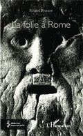Cover: La folie &agrave; Rome - M&eacute;decine &agrave; travers les si&egrave;cles