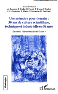 Cover: Une m&eacute;moire pour demain : 30 ans de culture scientifique, technique et industrielle en France - Mus&eacute;ologies