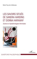 Cover: Les savoirs situ&eacute;s de Sandra Harding et Donna Haraway - Editions L'Harmattan
