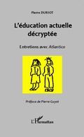 Cover: L'&eacute;ducation actuelle d&eacute;crypt&eacute;e - Editions L'Harmattan