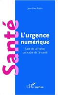 Cover: Sant&eacute; l'urgence num&eacute;rique - Editions L'Harmattan