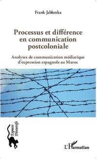 Enlarge image Cover: Processus et différence en communication postcoloniale - Espaces discursifs