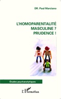 Cover: L'homoparentalit&eacute; masculine ? Prudence ! - &Eacute;tudes Psychanalytiques
