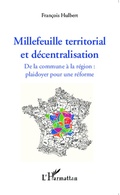 Cover: Millefeuille territorial et d&eacute;centralisation - Editions L'Harmattan