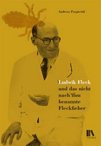 Abbildung von: Ludwik Fleck und das nicht nach ihm benannte Fleckfieber - Chronos