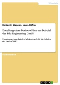 Cover: Erstellung eines Business Plans am Beispiel der Edu Engineering GmbH - GRIN Verlag