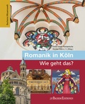 Cover: Romanik in K&ouml;ln - Wie geht das? - J. P. Bachem Editionen