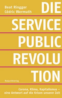 Enlarge image Cover: Die Service-public-Revolution - Rotpunktverlag