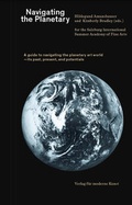 Cover: Navigating the Planetary - Verlag f&uuml;r Moderne Kunst