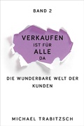 Cover: Die wunderbare Welt der Kunden - Weidenverlag Michael Trabitzsch