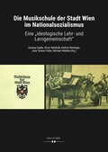 Cover: Die Musikschule der Stadt Wien im Nationalsozialismus - Hollitzer Wissenschaftsverlag