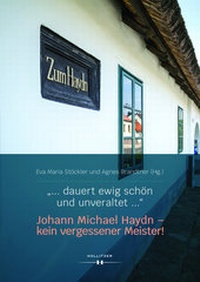 Abbildung von: "... dauert ewig schön und unveraltet ..." Johann Michael Haydn - kein vergessener Meister! - Hollitzer Wissenschaftsverlag