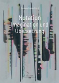 Cover: Notation. Imagination und &Uuml;bersetzung - Hollitzer Wissenschaftsverlag