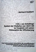 Cover: F.W.J. von Schellings System der Weltalter von 1827/28 im Vergleich mit seiner Philosophie der Offenbarung - Kuebart, Gerhard