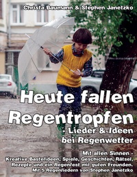 Abbildung von: Heute fallen Regentropfen - Lieder & Ideen bei Regenwetter - Janetzko, Stephen