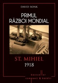 Cover: Primul Razboi Mondial - 10 - St Mihiel 1918 - Litera Media Group