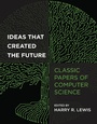 Cover: Ideas That Created the Future - MIT Press