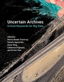Cover: Uncertain Archives - MIT Press